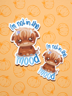 Not in the Moooooood | Sticker