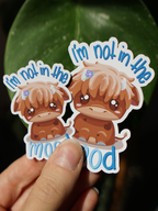 Not in the Moooooood | Sticker
